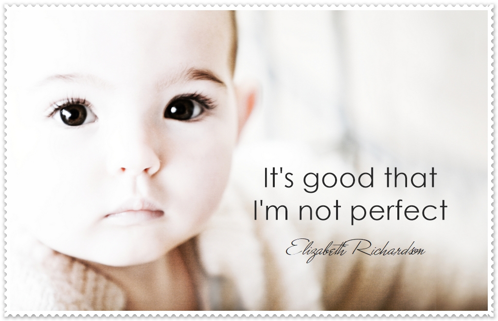 It’s Good That I’m Not Perfect