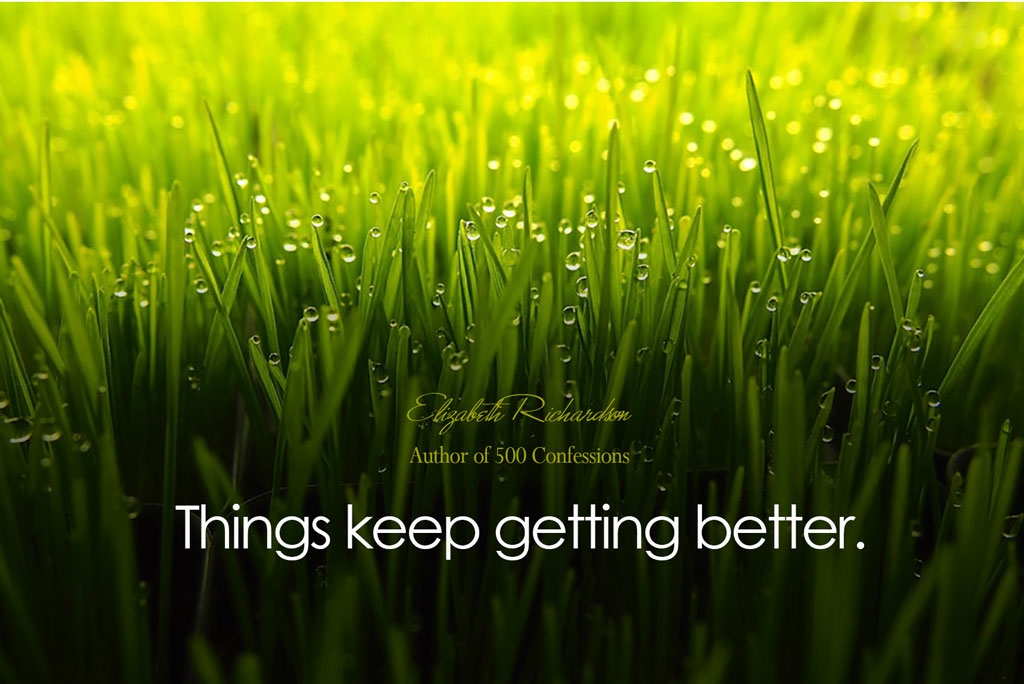 Things Keep Getting Better