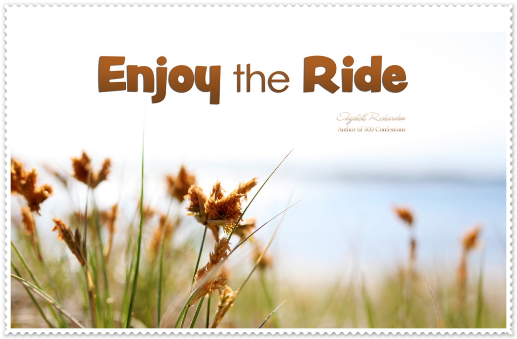 Sit Back And Enjoy The Ride