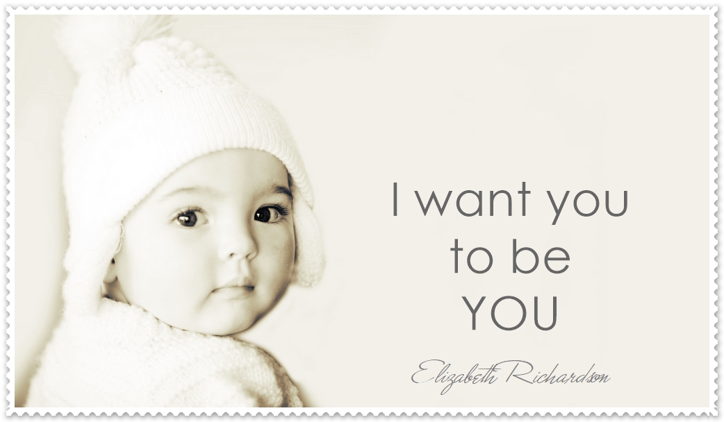 I Just Want You To Be You