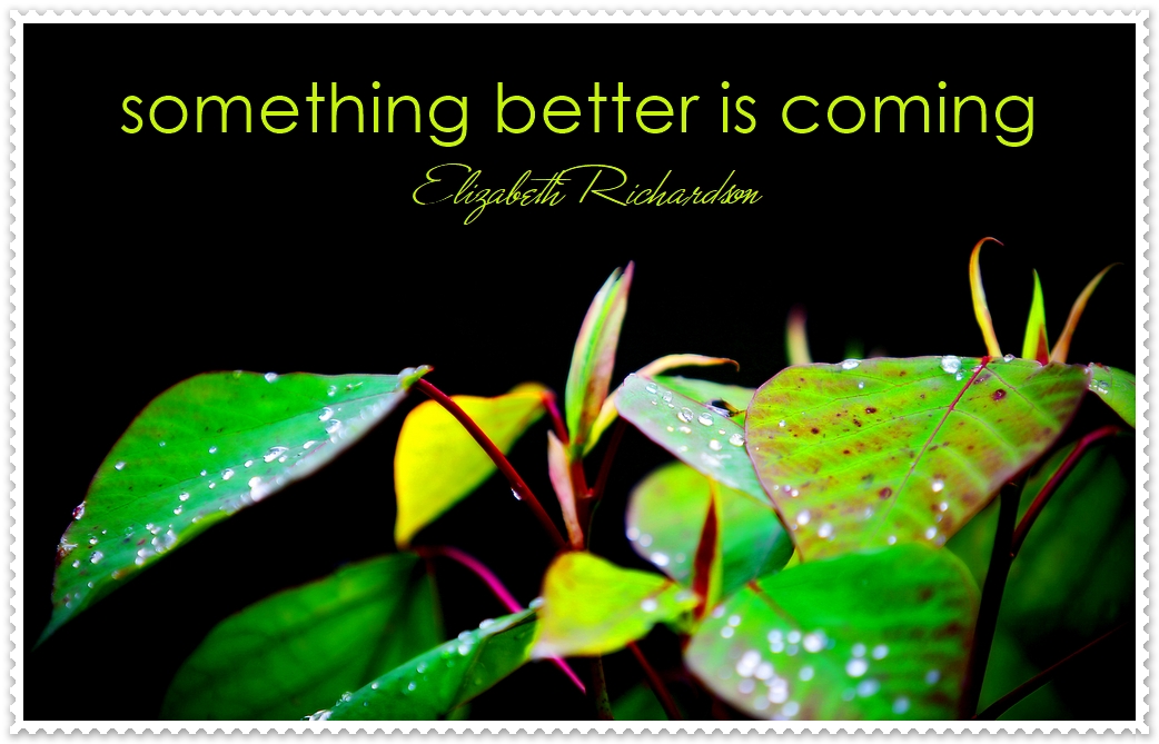 I Know Something Better Is Coming