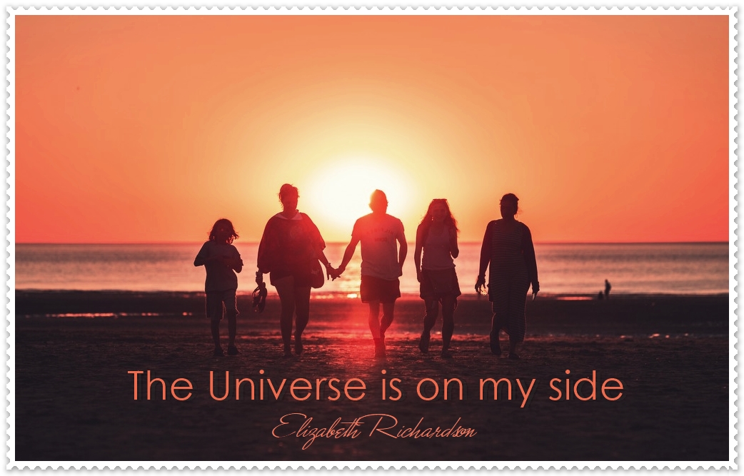 The Universe Is On My Side