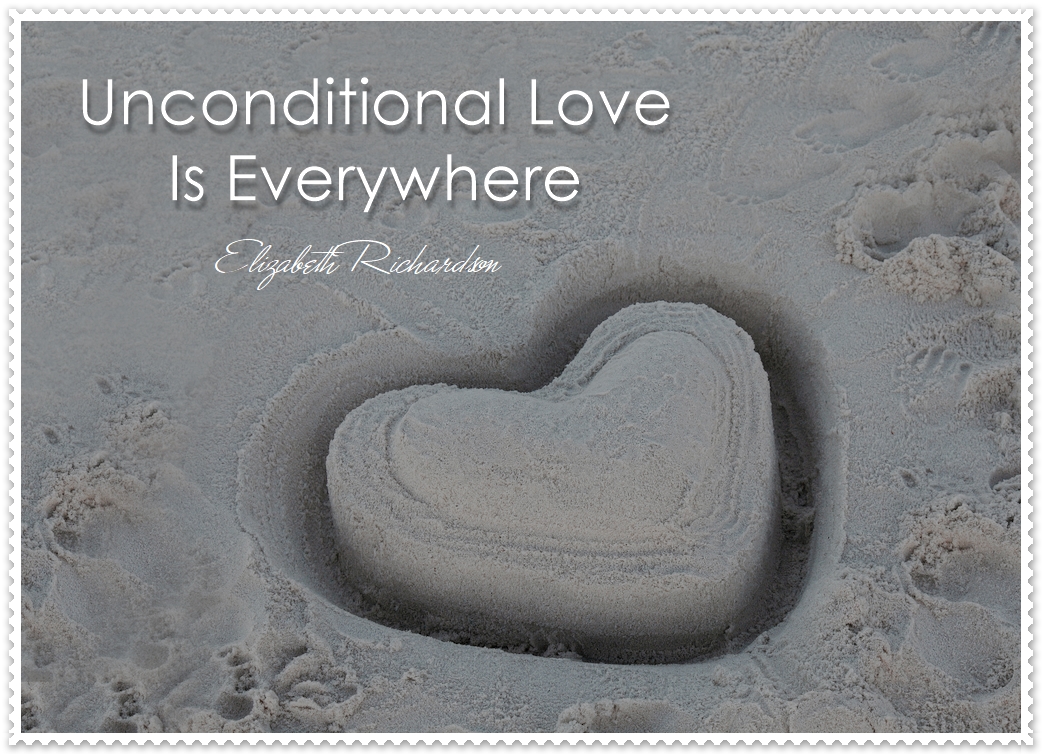 Unconditional Love Is Everywhere