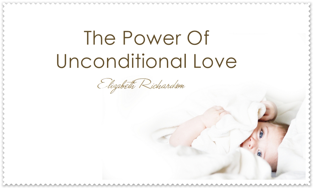 The Power Of Unconditional Love